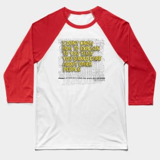 I Don't Know How To Explain (yellow letters) Baseball T-Shirt